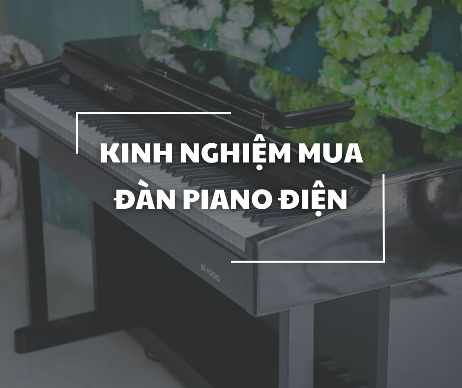 kinh-nghiem-mua-dan-piano-dien