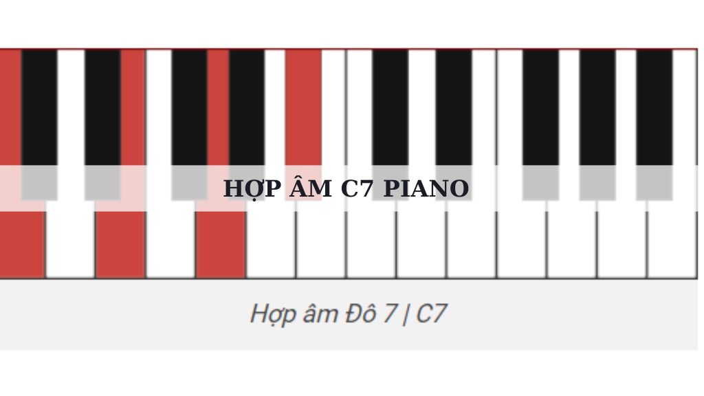 hop-am-c7-piano-la-gi