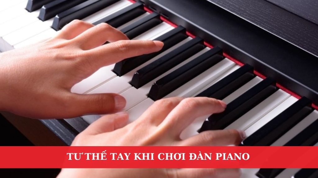tu-the-tay-khi-choi-dan-piano