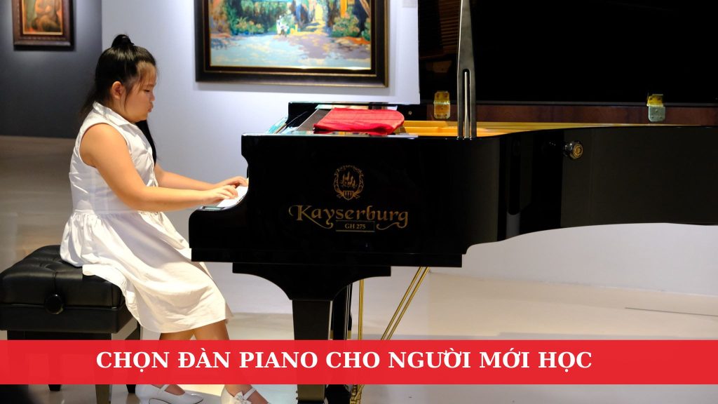 cach-chon-dan-piano-cho-nguoi-moi-hoc